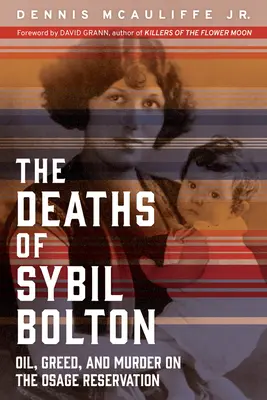 La morte di Sybil Bolton: Petrolio, avidità e omicidio nella riserva Osage - The Deaths of Sybil Bolton: Oil, Greed, and Murder on the Osage Reservation