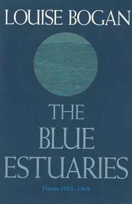 Gli estuari blu: Poesie: 1923-1968 - The Blue Estuaries: Poems: 1923-1968