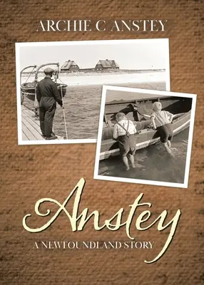 Anstey: una storia di Terranova - Anstey: A Newfoundland Story