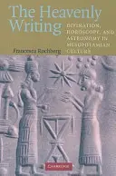 La scrittura celeste: Divinazione, oroscopia e astronomia nella cultura mesopotamica - The Heavenly Writing: Divination, Horoscopy, and Astronomy in Mesopotamian Culture
