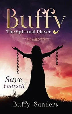Buffy il giocatore spirituale: Salva te stesso - Buffy the Spiritual Player: Save Yourself