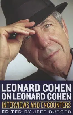 Leonard Cohen su Leonard Cohen: interviste e incontri - Leonard Cohen on Leonard Cohen: Interviews and Encounters