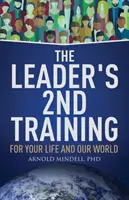 La seconda formazione del leader: Per la vostra vita e il nostro mondo - The Leader's 2nd Training: For Your Life and Our World