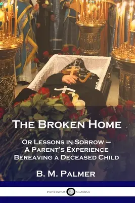 La casa distrutta: O Lezioni di dolore - L'esperienza di un genitore che si trova a dover affrontare la morte di un figlio - The Broken Home: Or Lessons in Sorrow - A Parent's Experience Bereaving a Deceased Child