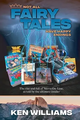 Non tutte le favole hanno un lieto fine: L'ascesa e il declino di Sierra On-Line - Not All Fairy Tales Have Happy Endings: The rise and fall of Sierra On-Line