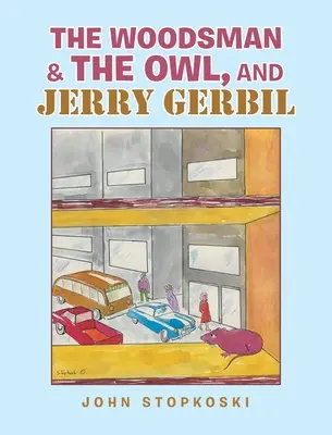 Il boscaiolo, il gufo e Jerry Gerbillo - The Woodsman & the Owl, and Jerry Gerbil