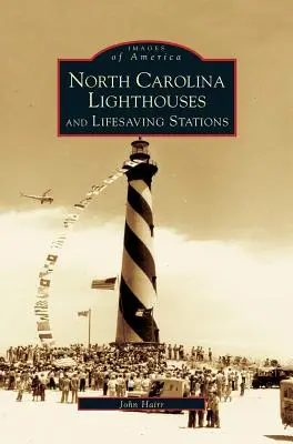 Fari e stazioni di salvataggio della Carolina del Nord - North Carolina Lighthouses and Lifesaving Stations