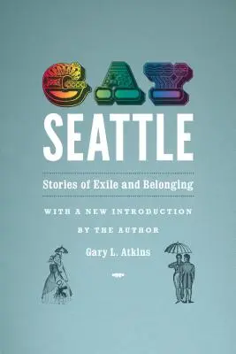 Gay Seattle: Storie di esilio e appartenenza - Gay Seattle: Stories of Exile and Belonging