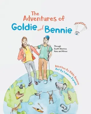 Le avventure di Goldie e Bennie: attraverso il Sud America, l'Asia e l'Africa - The Adventures of Goldie and Bennie: Through South America, Asia and Africa