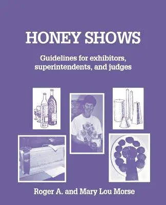 Mostre del miele: Linee guida per espositori, sovrintendenti e giudici - Honey Shows: Guidelines for Exhibitors, Superintendents and Judges
