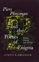 Piers Plowman e la poetica dell'enigma: Enigmi, retorica e teologia - Piers Plowman and the Poetics of Enigma: Riddles, Rhetoric, and Theology