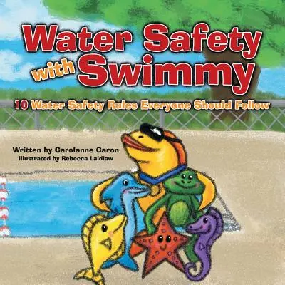 Sicurezza in acqua con Swimmy: 10 regole di sicurezza in acqua che tutti dovrebbero seguire - Water Safety with Swimmy: 10 Water Safety Rules Everyone Should Follow