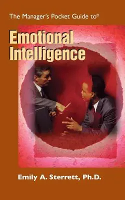 La guida tascabile del manager all'intelligenza emotiva - The Manager's Pocket Guide to Emotional Intelligence