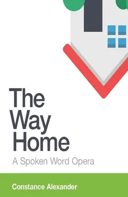 La via di casa: Un'opera parlata - The Way Home: A spoken word opera