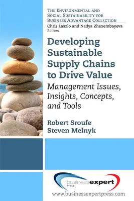 Sviluppare catene di fornitura sostenibili per creare valore: Questioni di gestione, approfondimenti, concetti e strumenti - Developing Sustainable Supply Chains to Drive Value: Management Issues, Insights, Concepts, and Tools