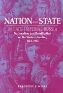 Nazione e Stato nella Russia tardo-imperiale: Nazionalismo e russificazione alla frontiera occidentale, 1863-1914 - Nation and State in Late Imperial Russia: Nationalism and Russification on the Western Frontier, 1863-1914