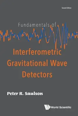 Fondamenti dei rivelatori interferometrici di onde gravitazionali (seconda edizione) - Fundamentals of Interferometric Gravitational Wave Detectors (Second Edition)