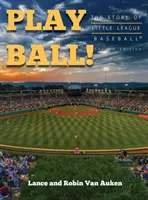 Gioca a palla! La storia della Little League Baseball - Play Ball! The Story of Little League Baseball
