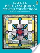 Libro dei modelli di vetro colorato Bevels and Jewels: 83 disegni per progetti realizzabili - Bevels and Jewels Stained Glass Pattern Book: 83 Designs for Workable Projects