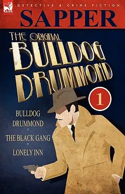 Il Bulldog Drummond originale: 1-Bulldog Drummond, la banda dei neri e la locanda solitaria - The Original Bulldog Drummond: 1-Bulldog Drummond, the Black Gang & Lonely Inn