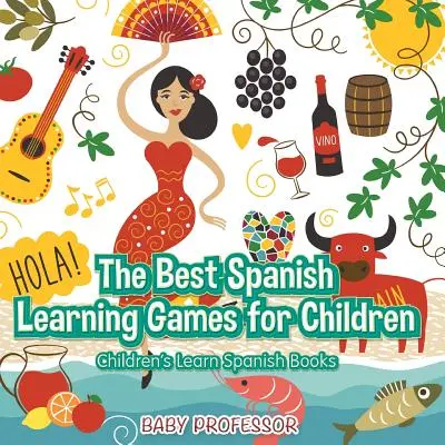 I migliori giochi per bambini per imparare lo spagnolo - Libri per bambini per imparare lo spagnolo - The Best Spanish Learning Games for Children - Children's Learn Spanish Books