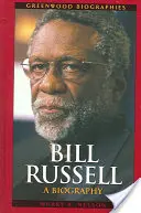 Bill Russell: Una biografia - Bill Russell: A Biography