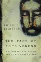 Il volto del perdono: Una teologia pastorale della vergogna e della redenzione - Face of Forgiveness: A Pastoral Theology of Shame and Redemption