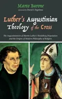 La teologia agostiniana della croce di Lutero - Luther's Augustinian Theology of the Cross