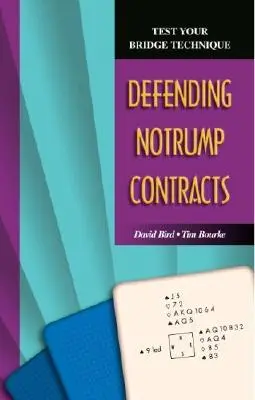 Metti alla prova la tua tecnica di bridge: Difendere i contratti di Notrump - Test Your Bridge Technique: Defending Notrump Contracts