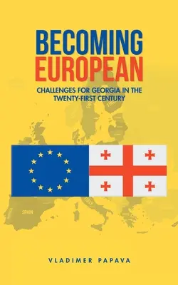Diventare europei: le sfide per la Georgia nel XXI secolo - Becoming European: Challenges for Georgia in the Twenty-First Century