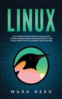 Linux: Il corso intensivo definitivo per imparare Linux, l'amministrazione di sistema, la sicurezza di rete e il cloud computing con esempi a - Linux: The ultimate crash course to learn Linux, system administration, network security, and cloud computing with examples a
