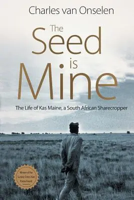 Il seme è mio: La vita di Kas Maine, un mezzadro sudafricano - The Seed Is Mine: The Life of Kas Maine, A South African Sharecropper