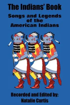 Il libro degli indiani: Canti e leggende degli indiani d'America - The Indians' Book: Songs and Legends of the American Indians