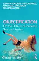 Oggettivazione: Sulla differenza tra sesso e sessismo - Objectification: On the Difference Between Sex and Sexism