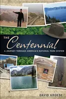 Il centenario: Un viaggio attraverso il sistema dei parchi nazionali d'America - The Centennial: A Journey Through America's National Park System