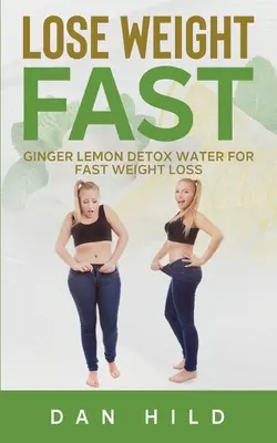 Perdere peso velocemente: Acqua disintossicante allo zenzero e limone per una rapida perdita di peso - Lose Weight Fast: Ginger Lemon Detox Water For Fast Weight Loss