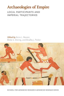 Archeologie dell'Impero: Partecipanti locali e traiettorie imperiali - Archaeologies of Empire: Local Participants and Imperial Trajectories