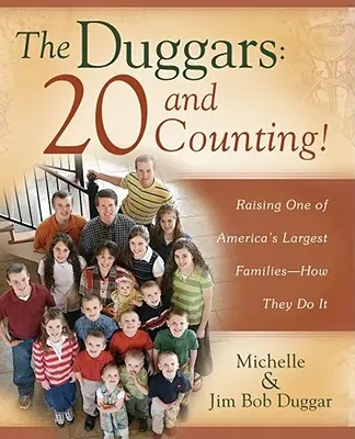 I Duggar: 20 e passa anni: Crescere una delle famiglie più numerose d'America: come ci sono riusciti - The Duggars: 20 and Counting!: Raising One of America's Largest Families--How They Do It