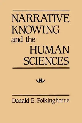 Il sapere narrativo e le scienze umane - Narrative Knowing and the Human Sciences