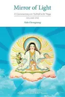 Lo specchio della luce: Commento all'Ati Yoga di Yuthok, Volume Uno - Mirror of Light: A Commentary on Yuthok's Ati Yoga, Volume One