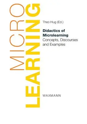 Didattica del microapprendimento: Concetti, discorsi ed esempi - Didactics of Microlearning: Concepts, Discourses and Examples