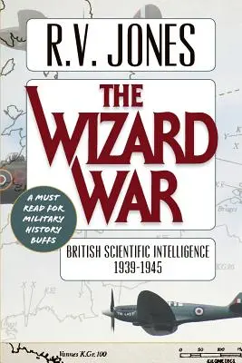 La guerra dei maghi: l'intelligence scientifica britannica 1939-1945 - The Wizard War: British Scientific Intelligence 1939-1945