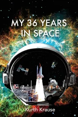 I miei 36 anni nello spazio: Il viaggio di un ingegnere astronautico attraverso i trionfi e le tragedie dei programmi spaziali americani - My 36 Years in Space: An Astronautical Engineer's Journey through the Triumphs and Tragedies of America's Space Programs