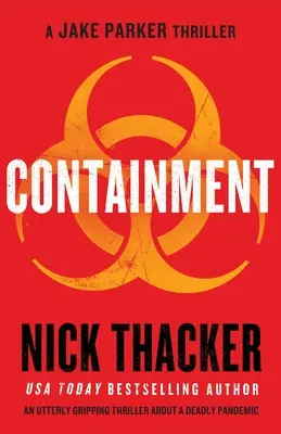 Containment: Un thriller assolutamente avvincente su una pandemia mortale - Containment: An utterly gripping thriller about a deadly pandemic