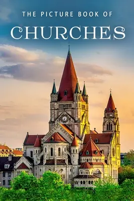 Il libro illustrato delle chiese: Un libro regalo per malati di Alzheimer e anziani con demenza - The Picture Book of Churches: A Gift Book for Alzheimer's Patients and Seniors with Dementia