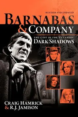 Barnabas & Company: Il cast del classico televisivo Dark Shadows - Barnabas & Company: The Cast of the TV Classic Dark Shadows
