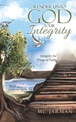 Rendete a Dio la vostra integrità: L'integrità come ali della fede - Render Unto God Your Integrity: Integrity as Wings of Faith