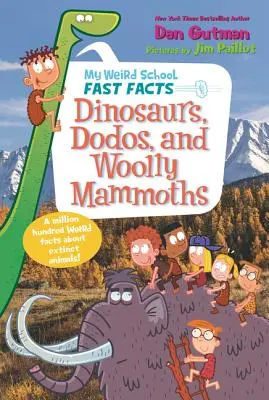I fatti veloci della mia scuola strana: Dinosauri, dodo e mammut di lana - My Weird School Fast Facts: Dinosaurs, Dodos, and Woolly Mammoths