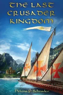L'ultimo regno crociato: L'alba di una dinastia nella Cipro del XII secolo - The Last Crusader Kingdom: Dawn of a Dynasty in Twelfth-Century Cyprus
