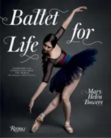 Balletto per la vita: Esercizi e ispirazioni dal mondo della danza classica - Ballet for Life: Exercises and Inspiration from the World of Ballet Beautiful